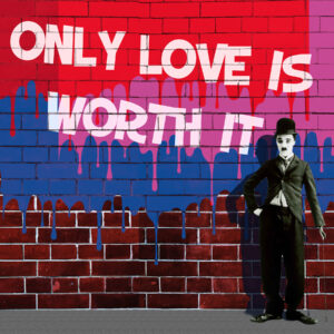 Only love is worth it 2